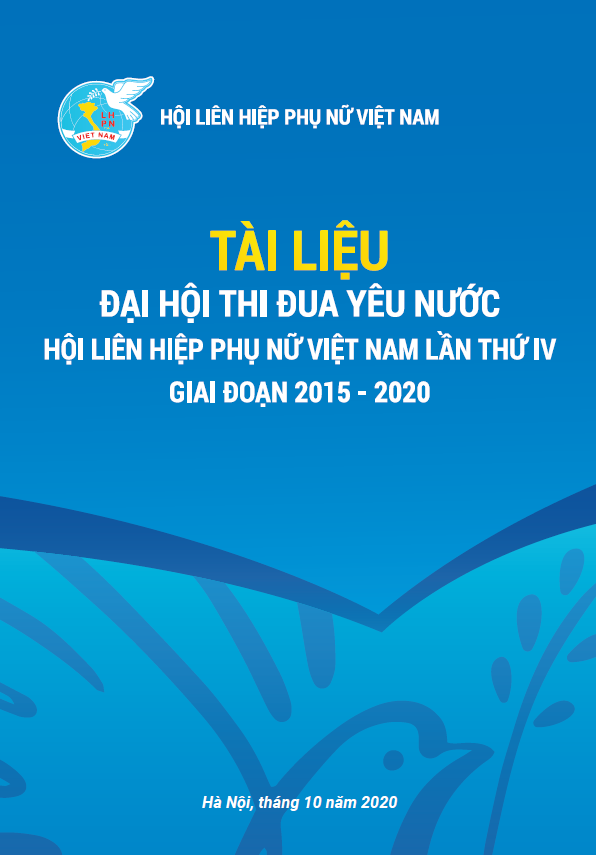 Tài liệu Đại hội thi đua yêu nước Hội LHPN Việt Nam lần thứ IV - Giai đoạn 2015 - 2020